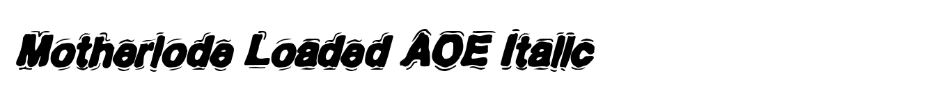 Motherlode Loaded AOE Italic
